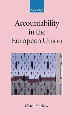 Accountability in the European Union by Harlow, Carol