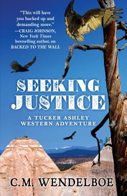 Seeking Justice by Wendelboe, C. M.