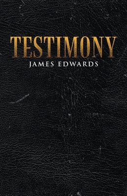 Testimony by Edwards, James