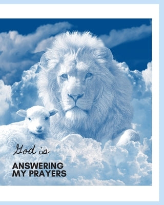 God Is Answering My Prayers: A Christian Prayer Guide & Place To Write Your Prayers by Publishing, Grow Your Faith