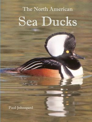 The North American Sea Ducks by Johnsgard, Paul