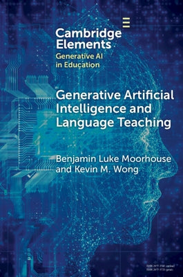 Generative Artificial Intelligence and Language Teaching by Moorhouse, Benjamin Luke