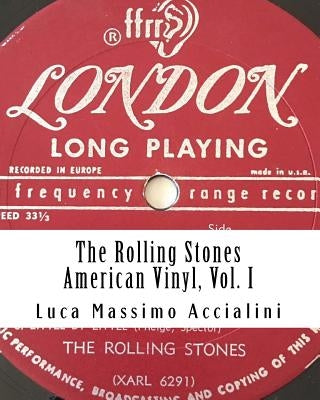 The Rolling Stones - American Vinyl, Vol. I by Accialini, Luca Massimo