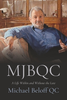 Mjbqc: A Life Within and Without the Law by Qc, Michael Beloff