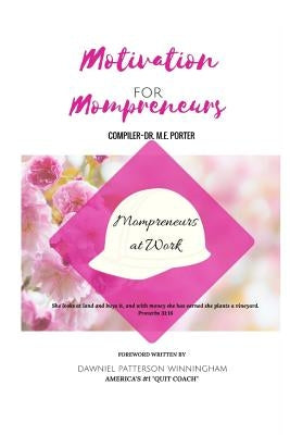 Motivation for Mompreneurs: Mompreneurs at Work by Porter, Marilyn E.