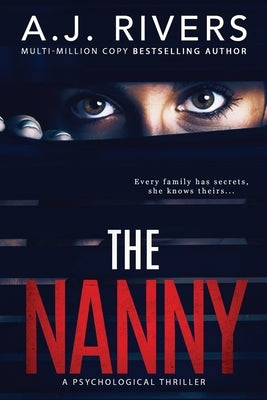 The Nanny: A Psychological Thriller by Rivers, A. J.