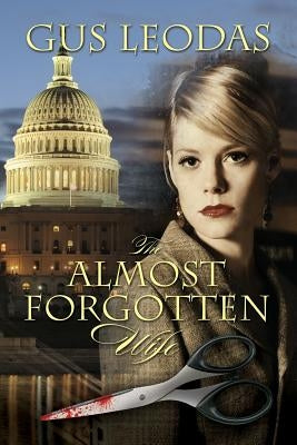 The Almost Forgotten Wife by Leodas, Gus