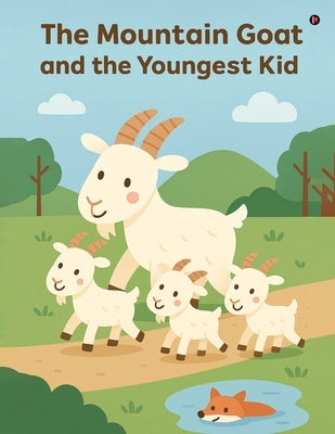 The Mountain Goat and the Youngest Kid by S Daniel Juliet