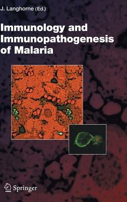 Immunology and Immunopathogenesis of Malaria by Langhorne, Jean