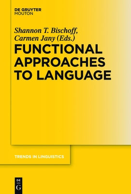 Functional Approaches to Language by Bischoff, Shannon