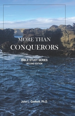 More Than Conquerors: The Bible Study Series by Godbolt, John L.