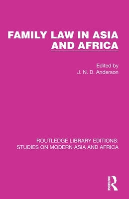 Family Law in Asia and Africa by Anderson, J. N. D.