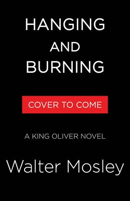 Hanging and Burning: A King Oliver Novel by Mosley, Walter