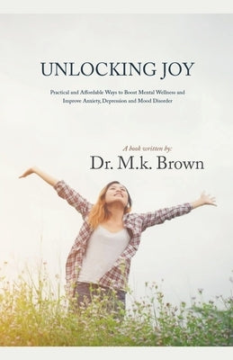 Unlocking Joy by M. K. Brown