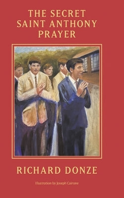 The Secret Saint Anthony Prayer by Donze, Richard