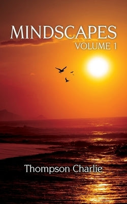 Mindscapes (Volume 1) by Charlie, Thompson
