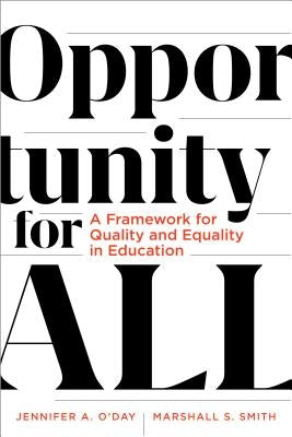 Opportunity for All: A Framework for Quality and Equality in Education by O'Day, Jennifer A.