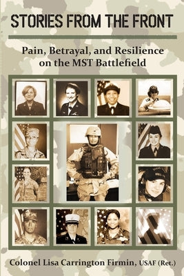 Stories from the Front: Pain, Betrayal, and Resilience on the MST Battlefield by Carrington Firmin, Lisa