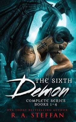 The Sixth Demon: Complete Series, Books 1-4 by Steffan, R. a.