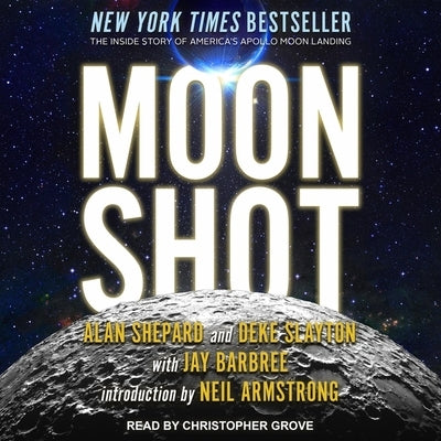 Moon Shot: The Inside Story of America's Apollo Moon Landings by Armstrong, Neil