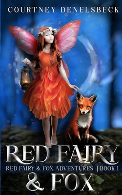 Red Fairy & Fox by Denelsbeck, Courtney