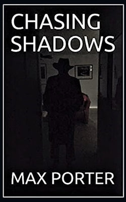 Chasing Shadows by Porter, Max