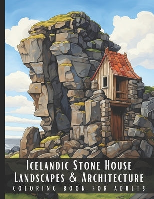 Icelandic Stone House Landscapes & Architecture Coloring Book for Adults: Beautiful Nature Landscapes Sceneries and Foreign Buildings Coloring Book fo by Palette, Artful