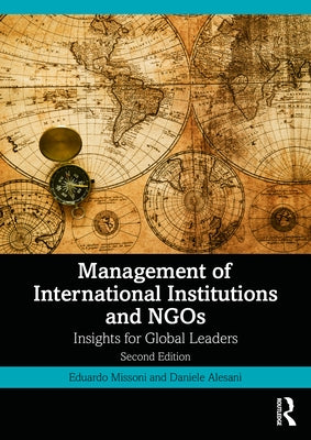 Management of International Institutions and Ngos: Insights for Global Leaders by Missoni, Eduardo