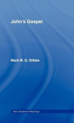 John's Gospel by Stibbe, Revd Dr Mark W. G.