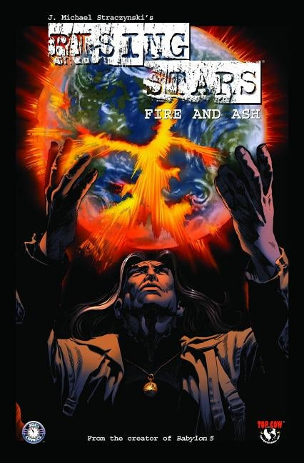 Rising Stars Volume 3: Fire and Ash by Straczynski, J. Michael