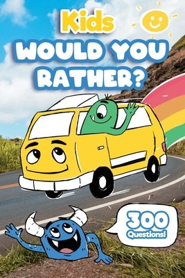 Kids Would You Rather: 300 'Would You Rather' Questions, Fun Travel Games For Kids In Car by Kremly, Jason
