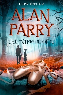 Alan Parry: The Intrigue of It by Potier, Espy