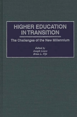 Higher Education in Transition: The Challenges of the New Millennium by Fife, Brian L.