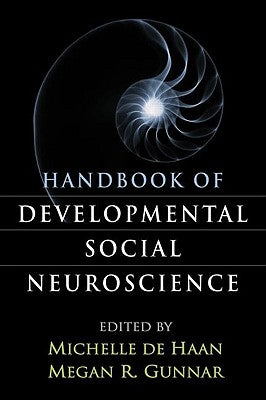 Handbook of Developmental Social Neuroscience by de Haan, Michelle