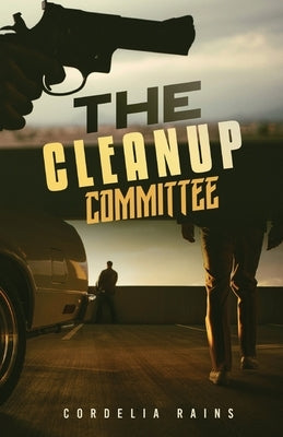 The Cleanup Committee by Rains, Cordelia