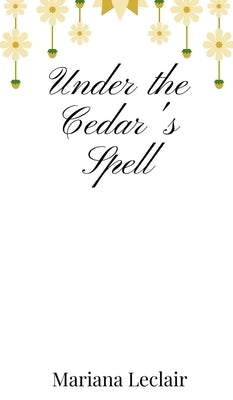 Under the Cedar's Spell by LeClair, Mariana