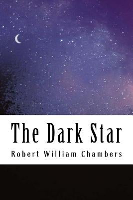The Dark Star by William Chambers, Robert