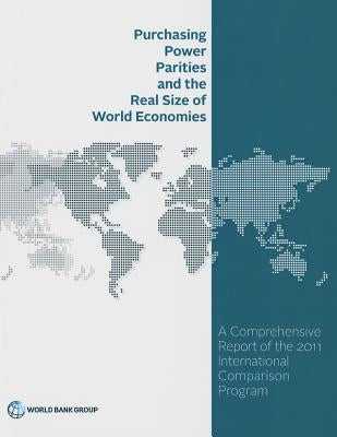 Purchasing Power Parities and the Real Size of World Economies by The World Bank