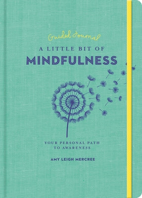 A Little Bit of Mindfulness Guided Journal: Your Personal Path to Awareness Volume 26 by Mercree, Amy Leigh
