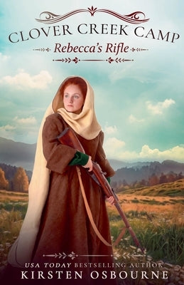 Rebecca's Rifle by Osbourne, Kirsten