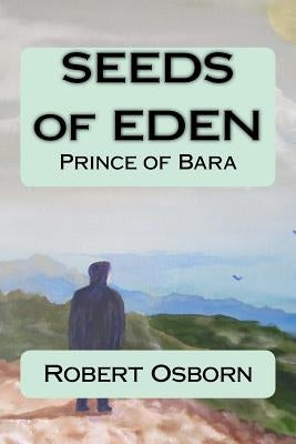 Seeds of Eden: Prince of Bara by Osborn, Monica