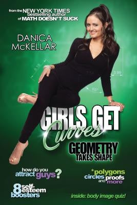 Girls Get Curves: Geometry Takes Shape by McKellar, Danica
