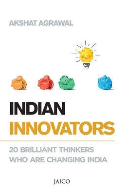 Indian Innovators by Agrawal, Akshat