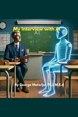 My Interview with AI by Matwijec, George