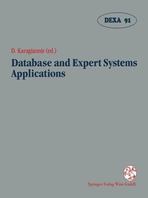 Database and Expert Systems Applications: Proceedings of the International Conference in Berlin, Federal Republic of Germany, 1991 by Karagiannis, Dimitris