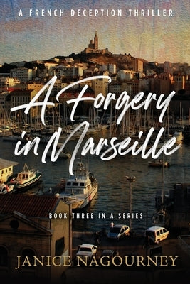 A Forgery in Marseille by Nagourney, Janice