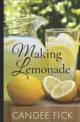 Making Lemonade: Parents Transforming Special Needs by Fick, Candee