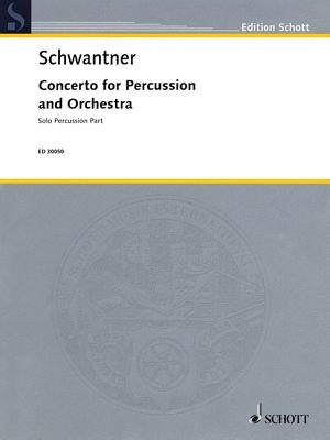 Concerto for Percussion and Orchestra: Percussion Solo Part (Revised) by Schwantner, Joseph
