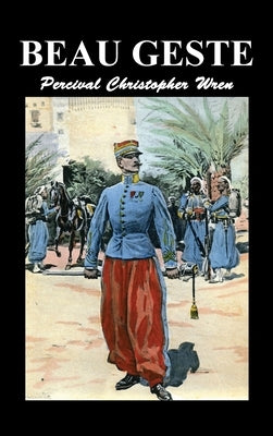 Beau Geste by Wren, Percival Christopher