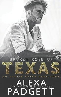 Broken Rose of Texas by Padgett, Alexa